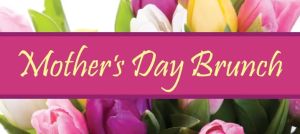 Mother’s Day Brunch
